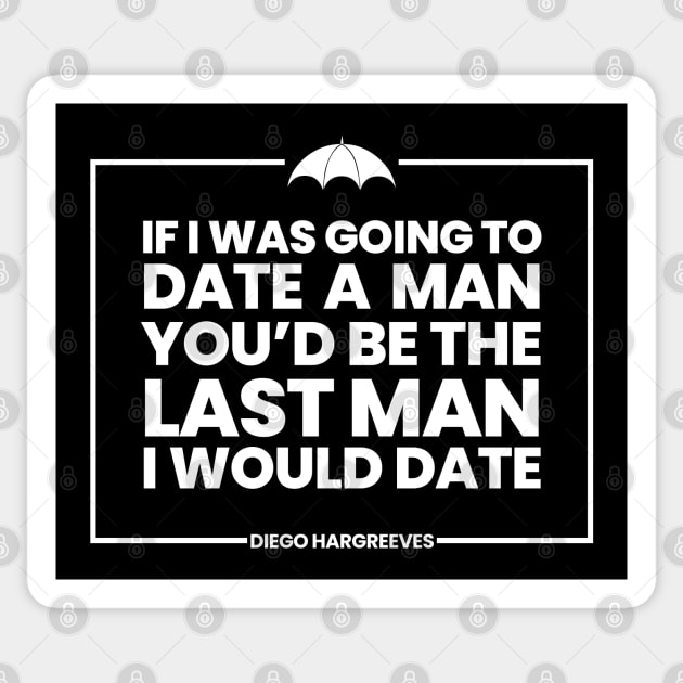 Umbrella Academy Quote - Diego Hargreeves Sticker by viking_elf